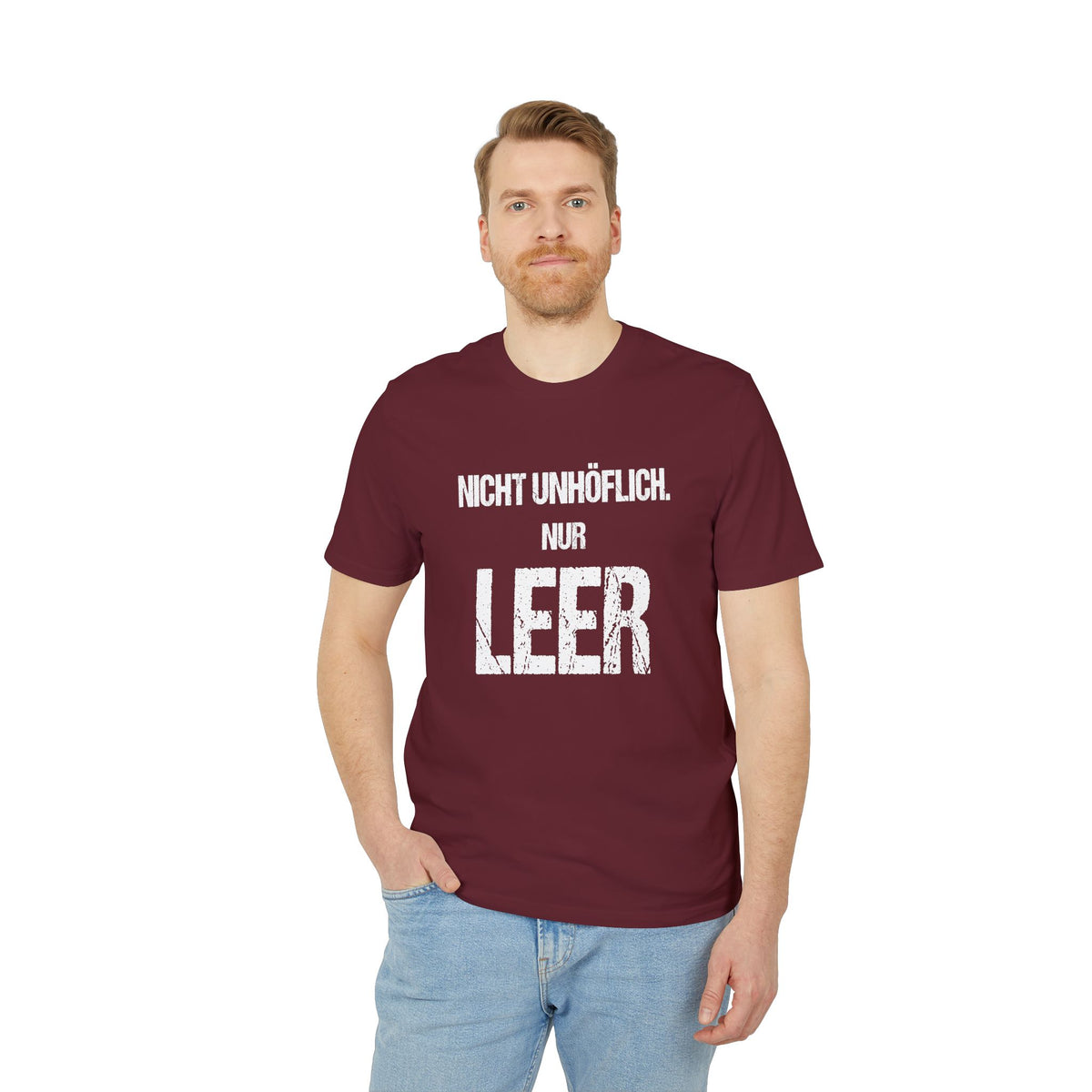 NICHT UNHÖFLICH. NUR LEER. – Unisex T-Shirt