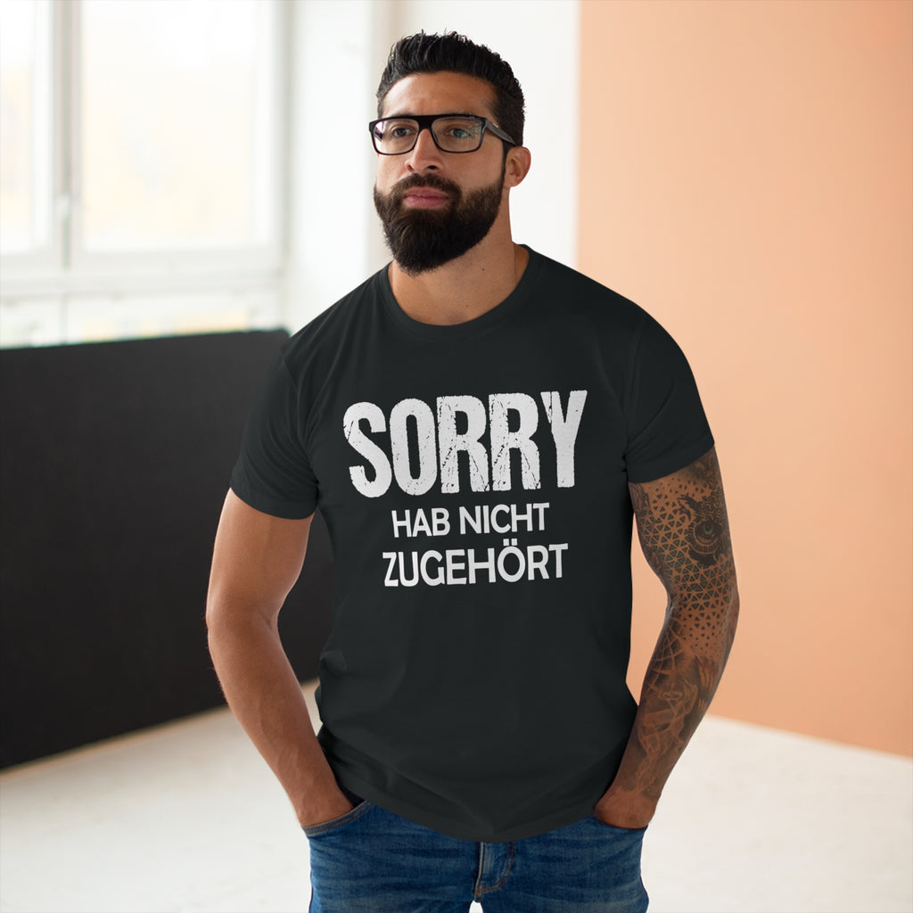 Sorry. Hab nicht zugehört. – Herren T-Shirt