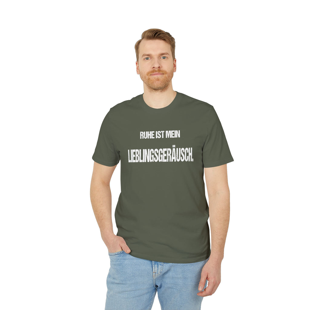 RUHE IST MEIN LIEBLINGSGERÄUSCH. – Unisex T-Shirt