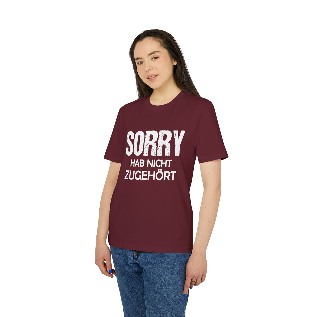 Sorry Hab Nicht Zugehört – Unisex T-Shirt