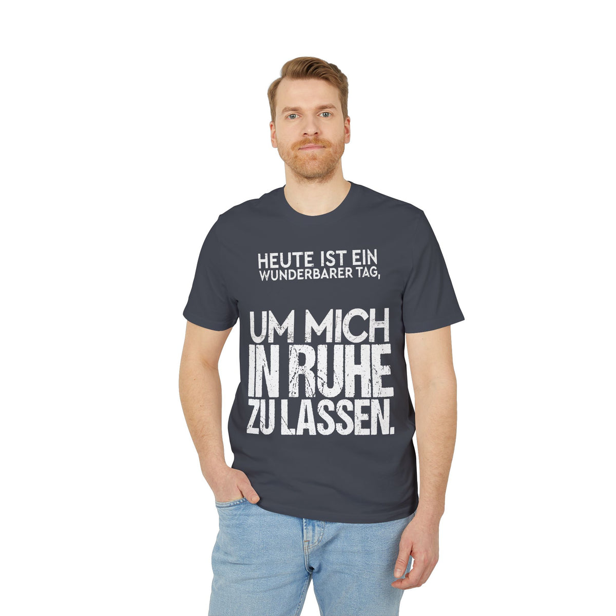 Heute ist ein wunderbarer Tag, um mich in Ruhe zu lassen – Unisex T-Shirt