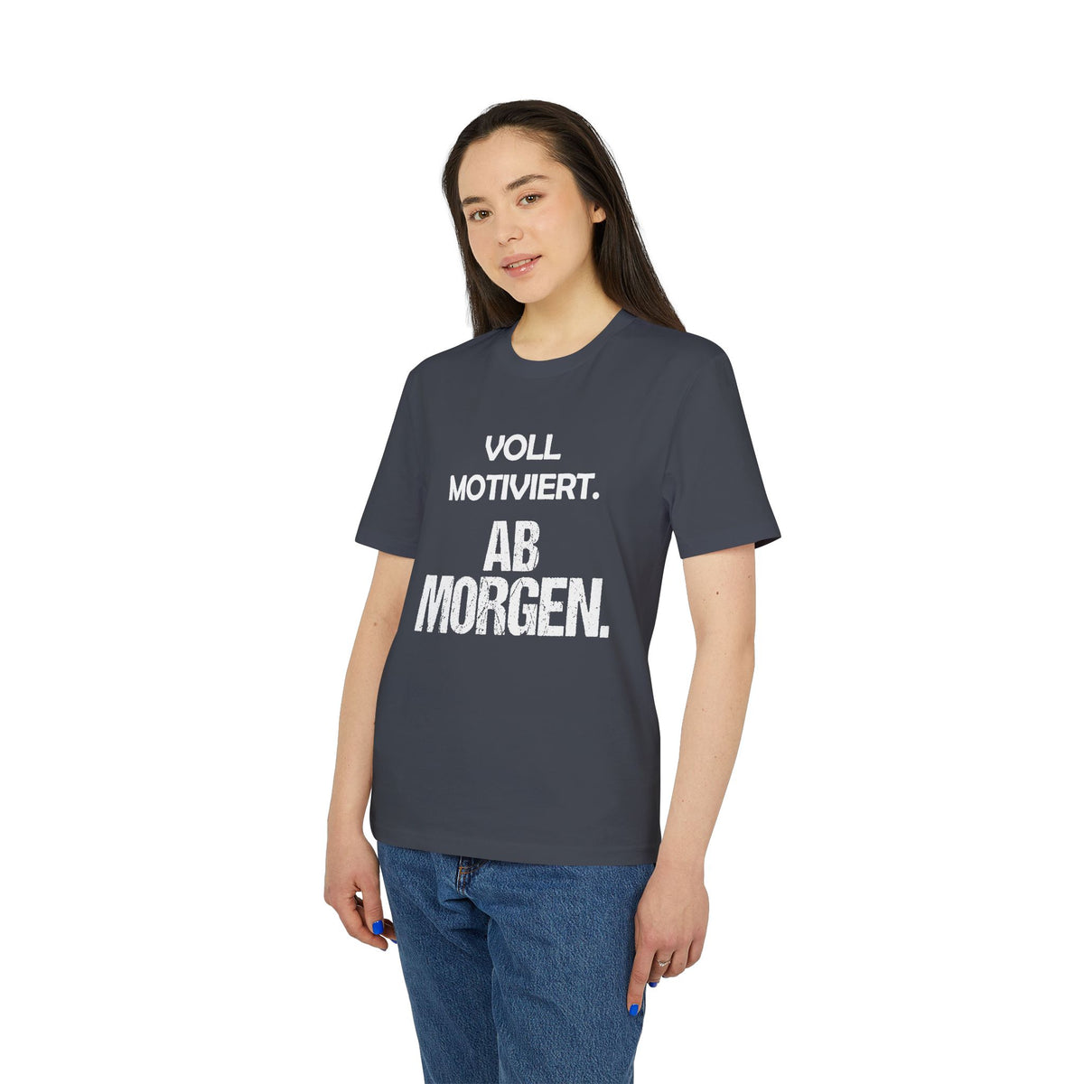 Voll motiviert ab morgen – Unisex T-Shirt