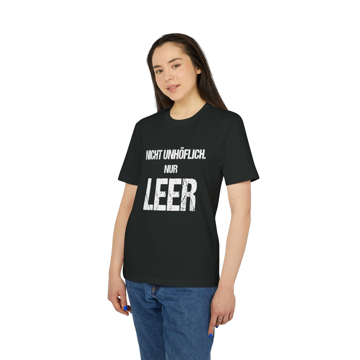 NICHT UNHÖFLICH. NUR LEER. – Unisex T-Shirt