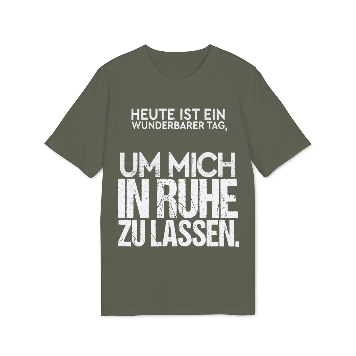 Heute ist ein wunderbarer Tag, um mich in Ruhe zu lassen – Unisex T-Shirt