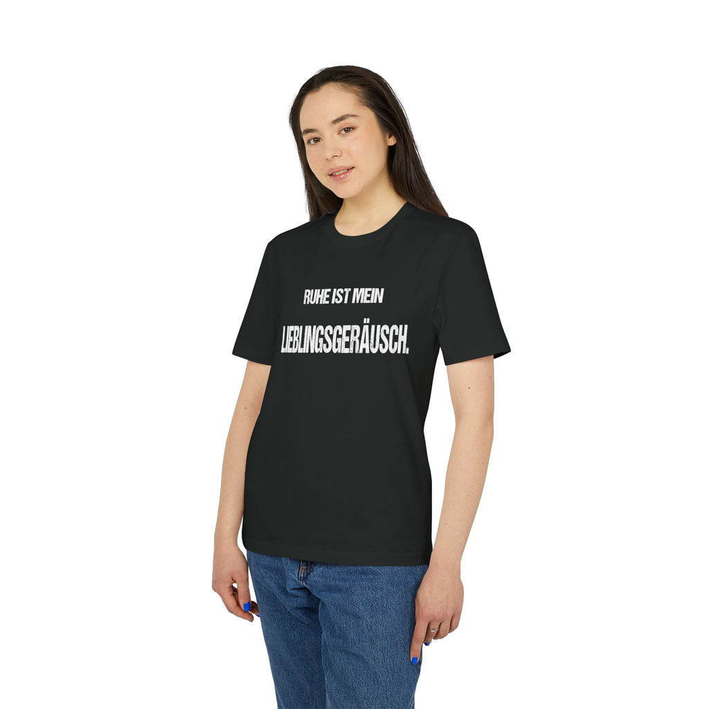 RUHE IST MEIN LIEBLINGSGERÄUSCH. – Unisex T-Shirt