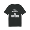 Voll motiviert ab morgen – Unisex T-Shirt