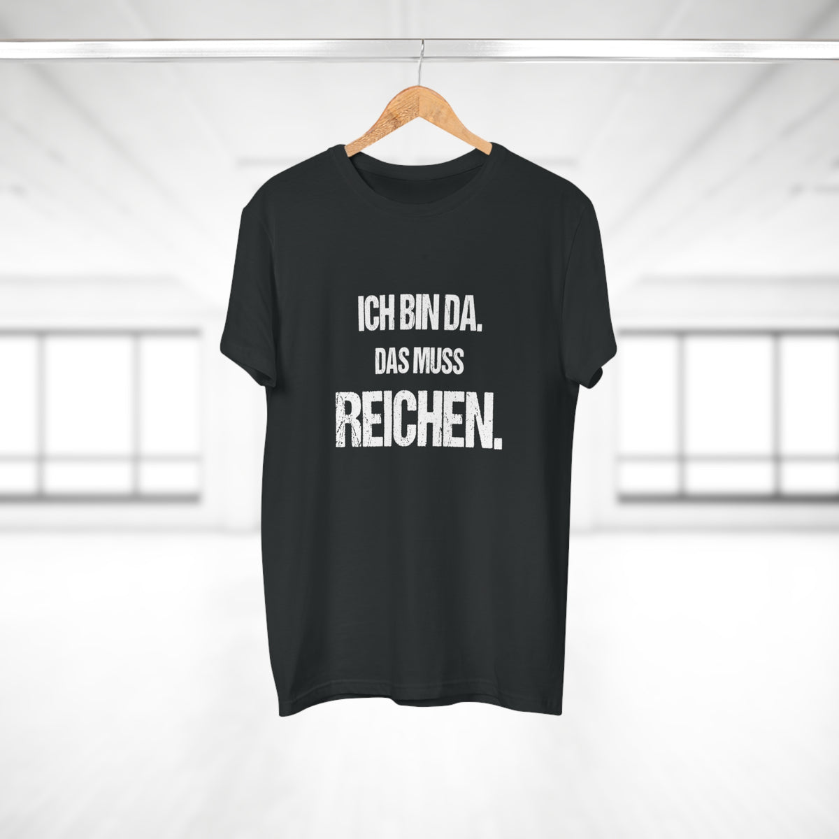 Ich bin da. Das muss reichen. – Herren T-Shirt