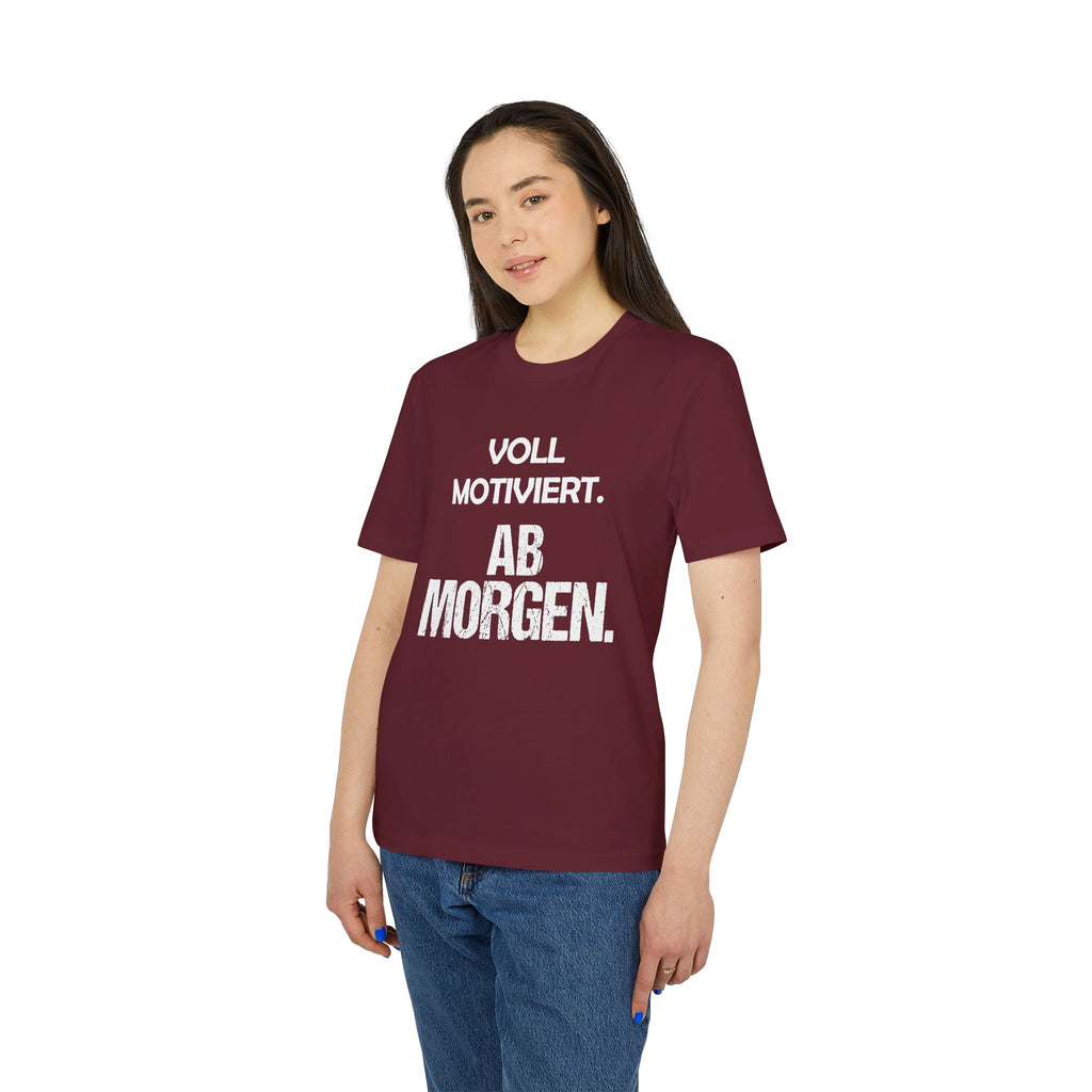 Voll motiviert ab morgen – Unisex T-Shirt