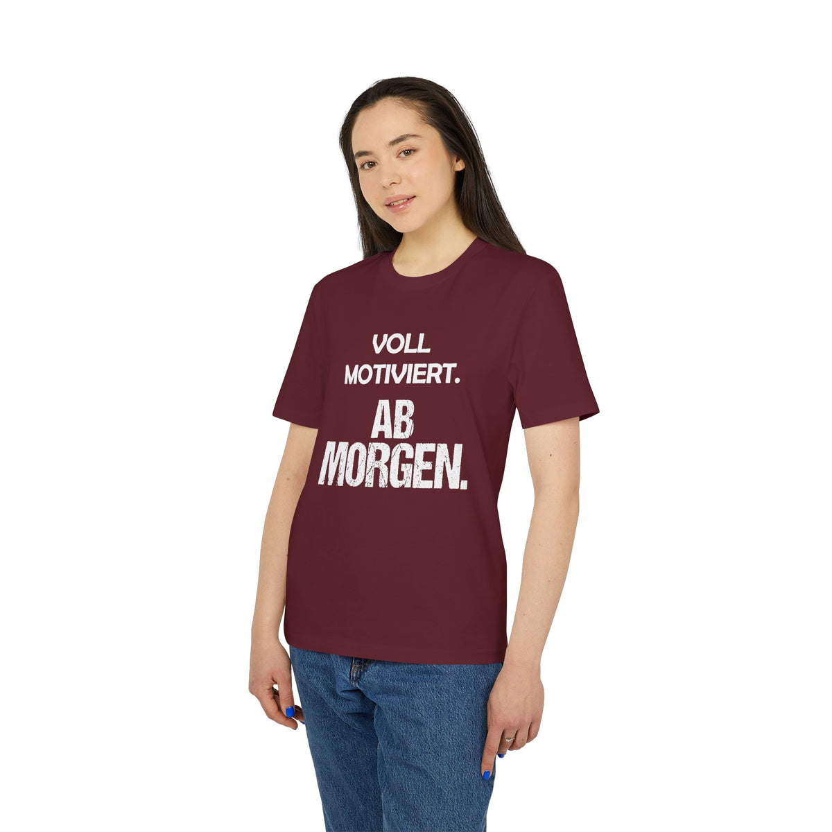 Voll motiviert ab morgen – Unisex T-Shirt