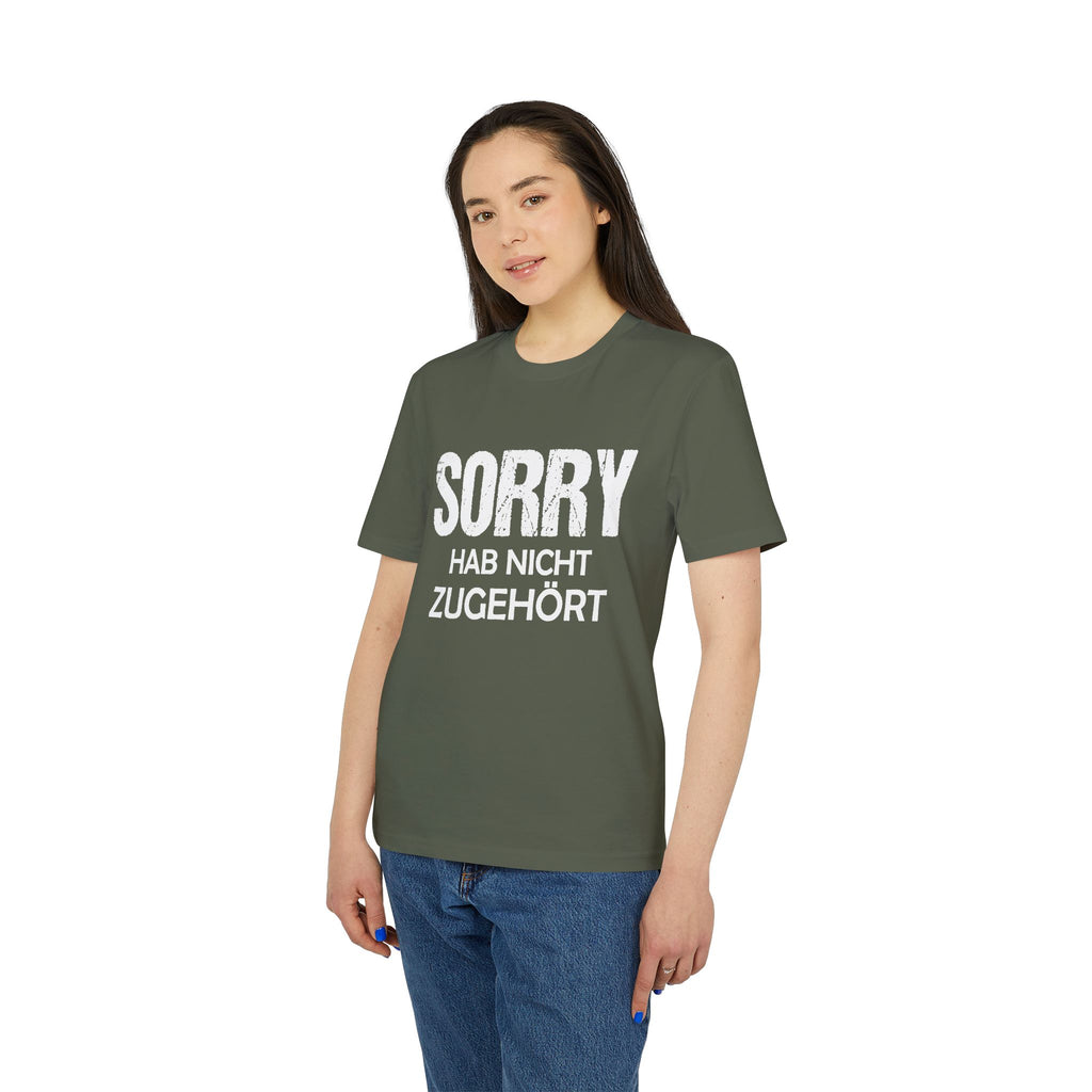 Sorry Hab Nicht Zugehört – Unisex T-Shirt