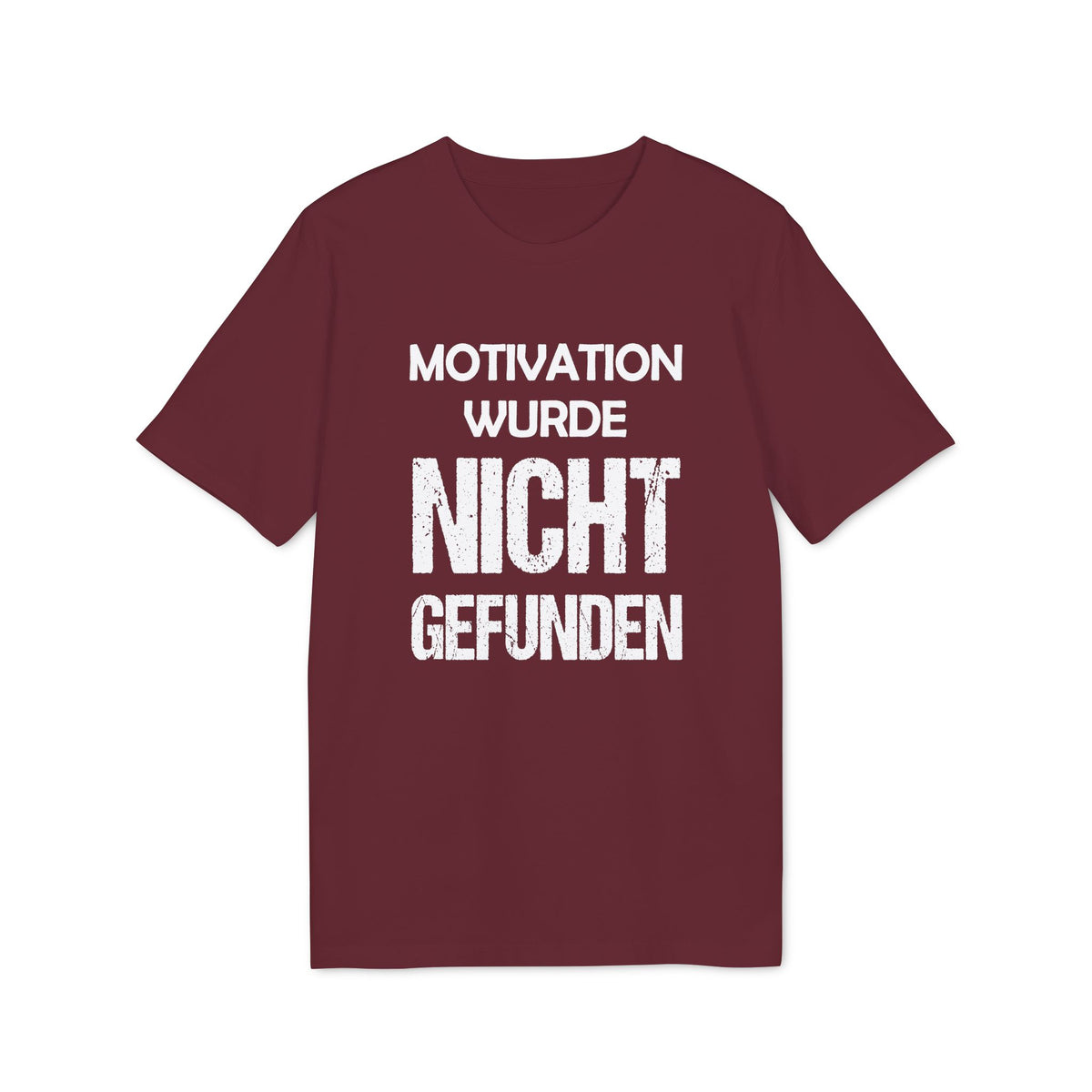 Motivation wurde nicht gefunden – Unisex T-Shirt