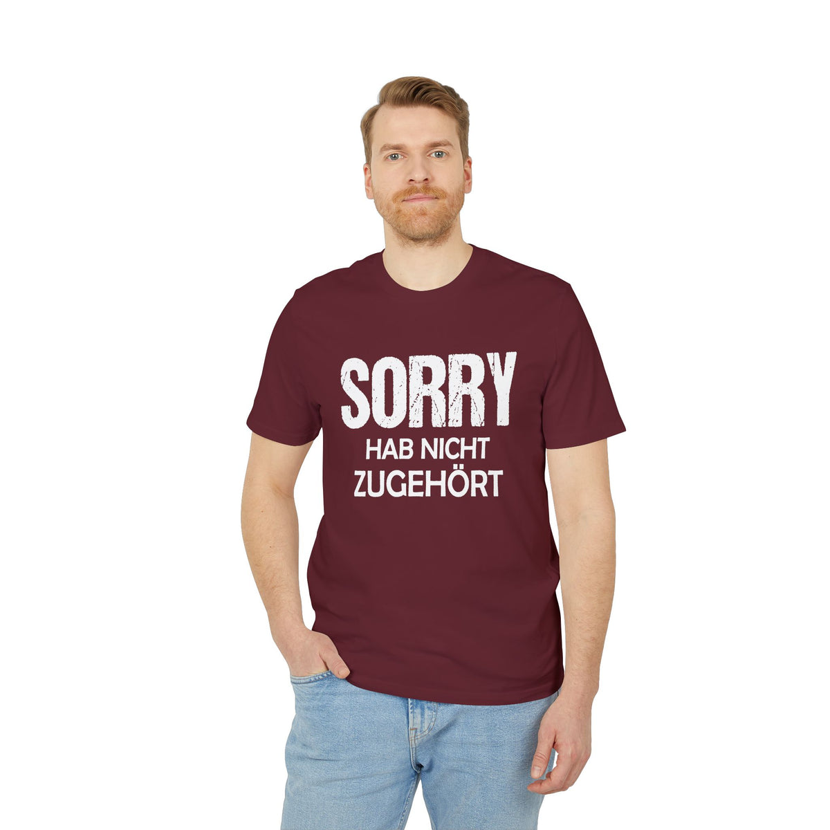 Sorry Hab Nicht Zugehört – Unisex T-Shirt