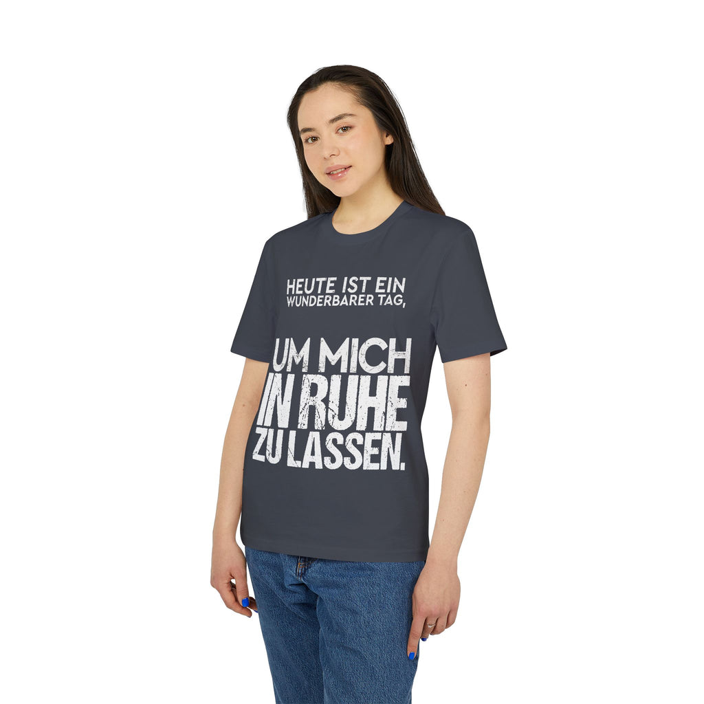 Heute ist ein wunderbarer Tag, um mich in Ruhe zu lassen – Unisex T-Shirt