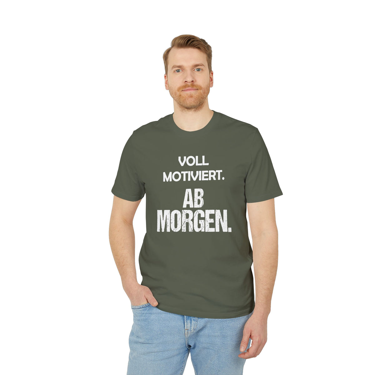 Voll motiviert ab morgen – Unisex T-Shirt