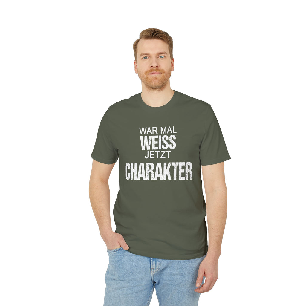 War mal Weiss. Jetzt Charakter. – Unisex T-Shirt