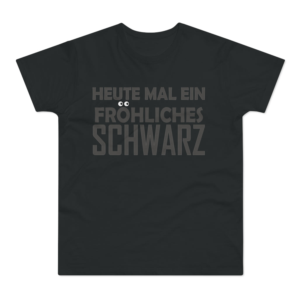 Heute mal ein fröhliches Schwarz – Herren T-Shirt