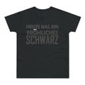 Heute mal ein fröhliches Schwarz – Herren T-Shirt