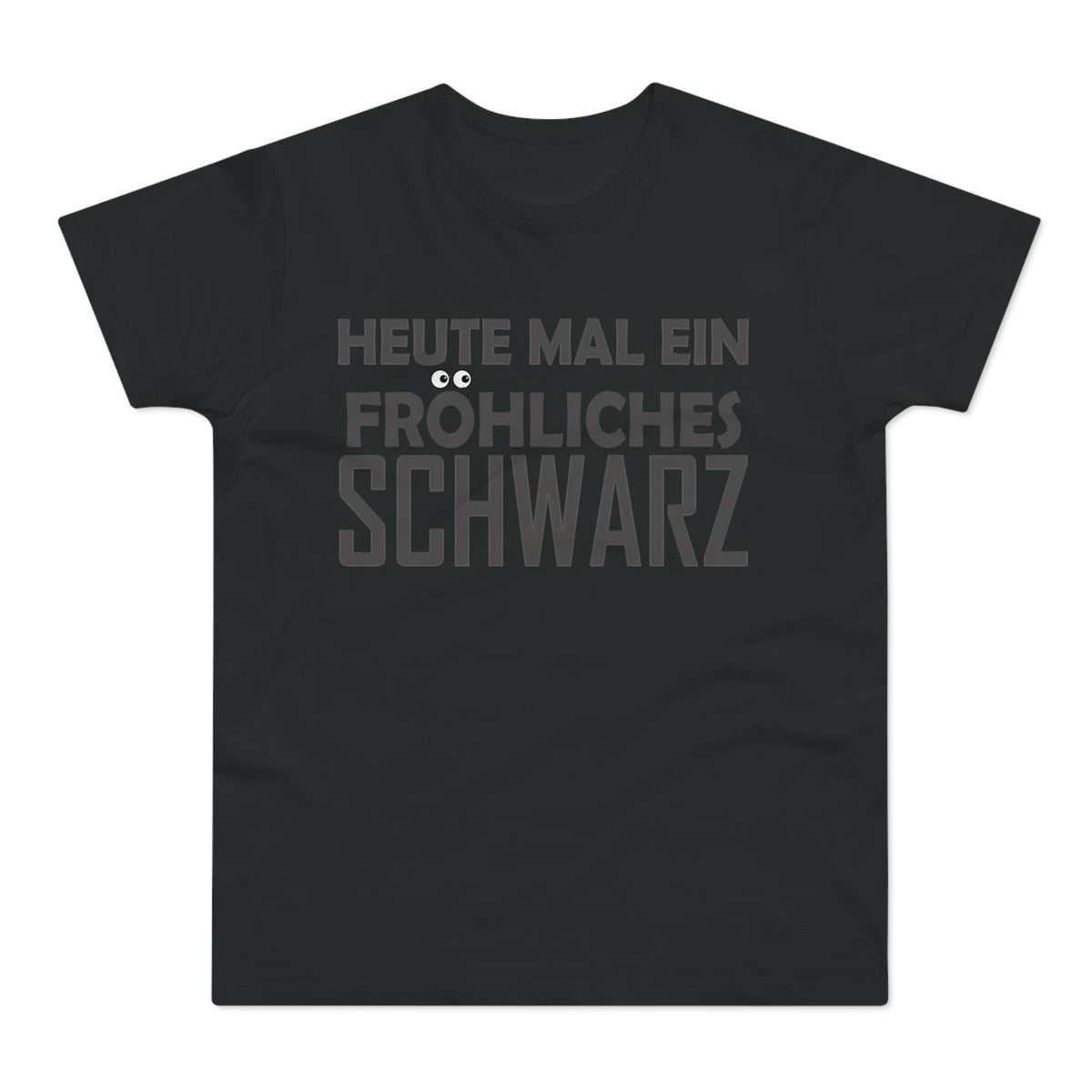 Heute mal ein fröhliches Schwarz – Herren T-Shirt