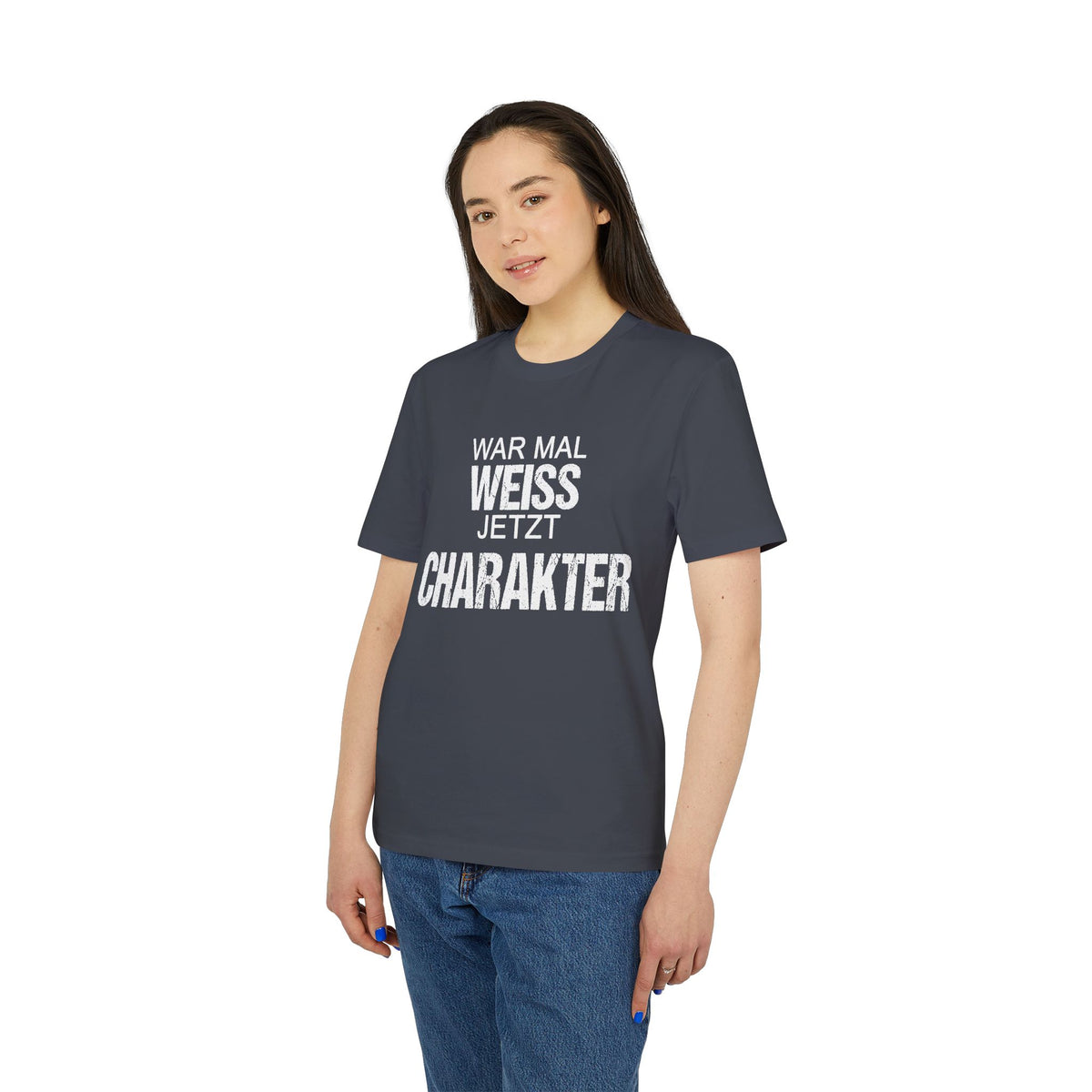 War mal Weiss. Jetzt Charakter. – Unisex T-Shirt