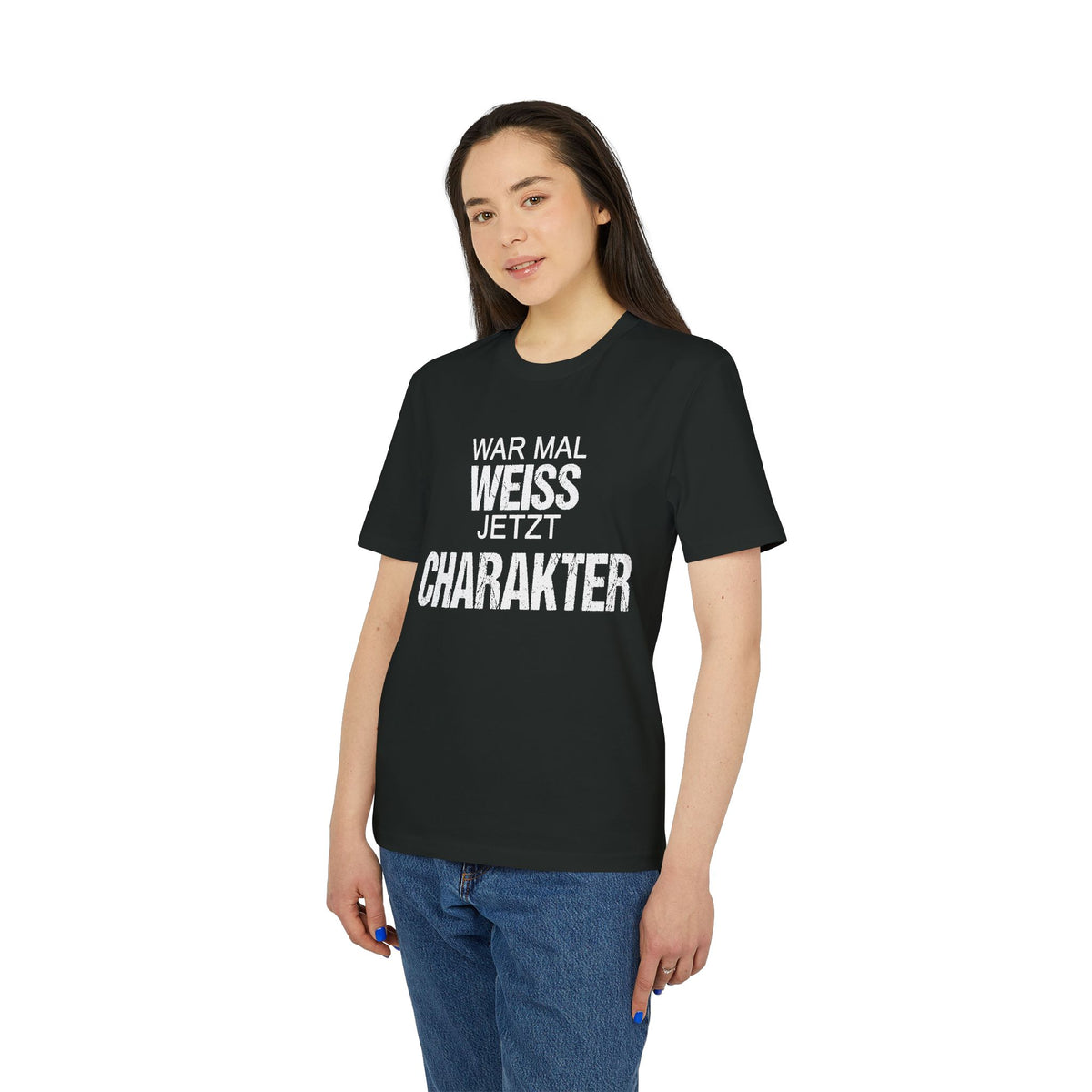 War mal Weiss. Jetzt Charakter. – Unisex T-Shirt