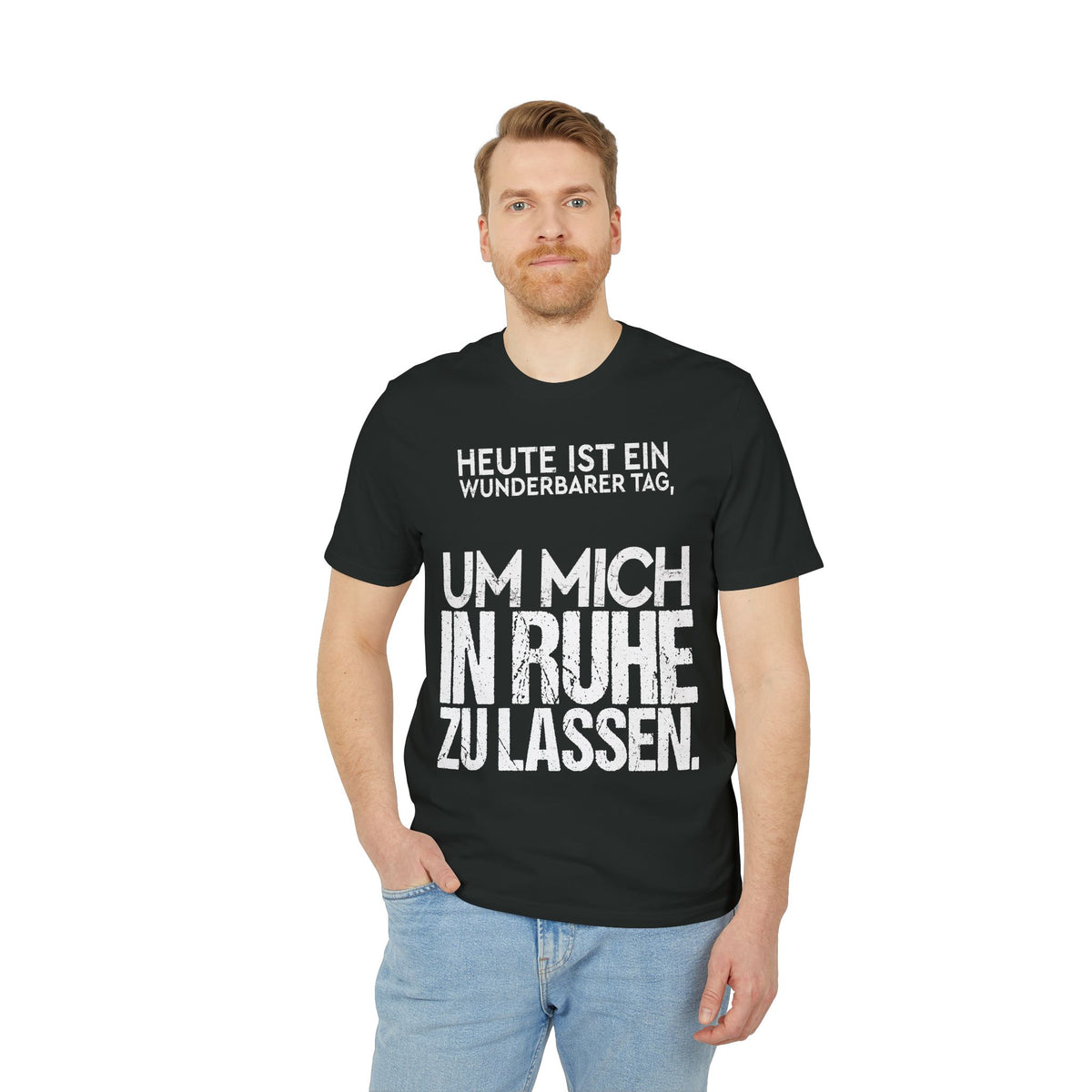 Heute ist ein wunderbarer Tag, um mich in Ruhe zu lassen – Unisex T-Shirt