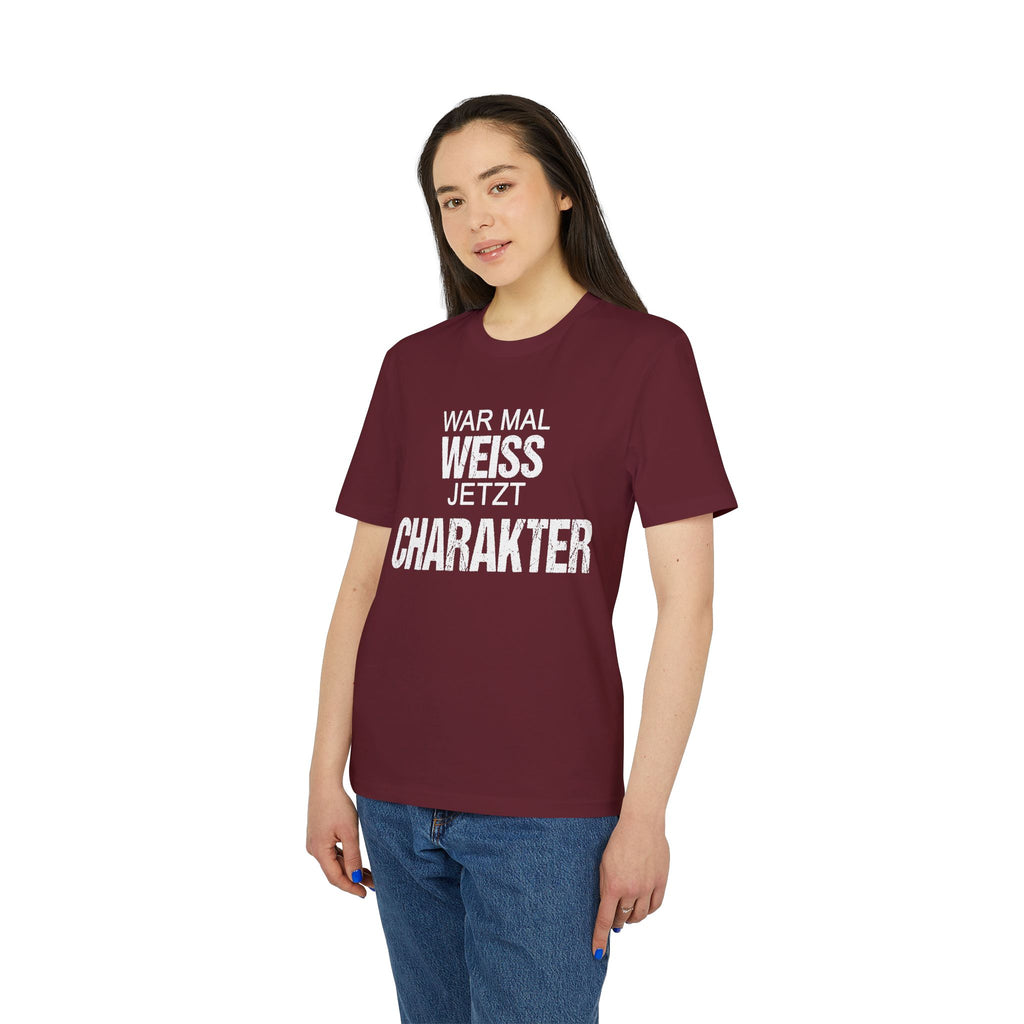 War mal Weiss. Jetzt Charakter. – Unisex T-Shirt