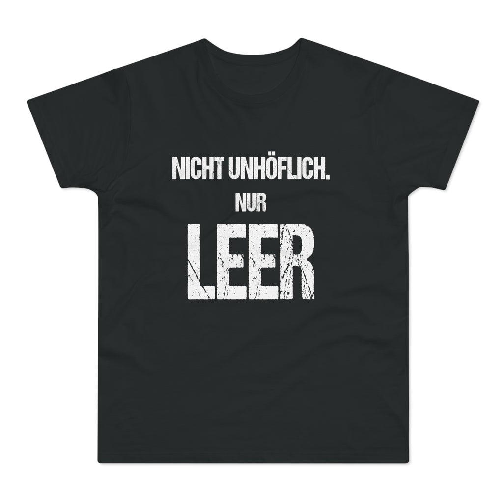 Nicht unhöflich. Nur leer. – Herren T-Shirt