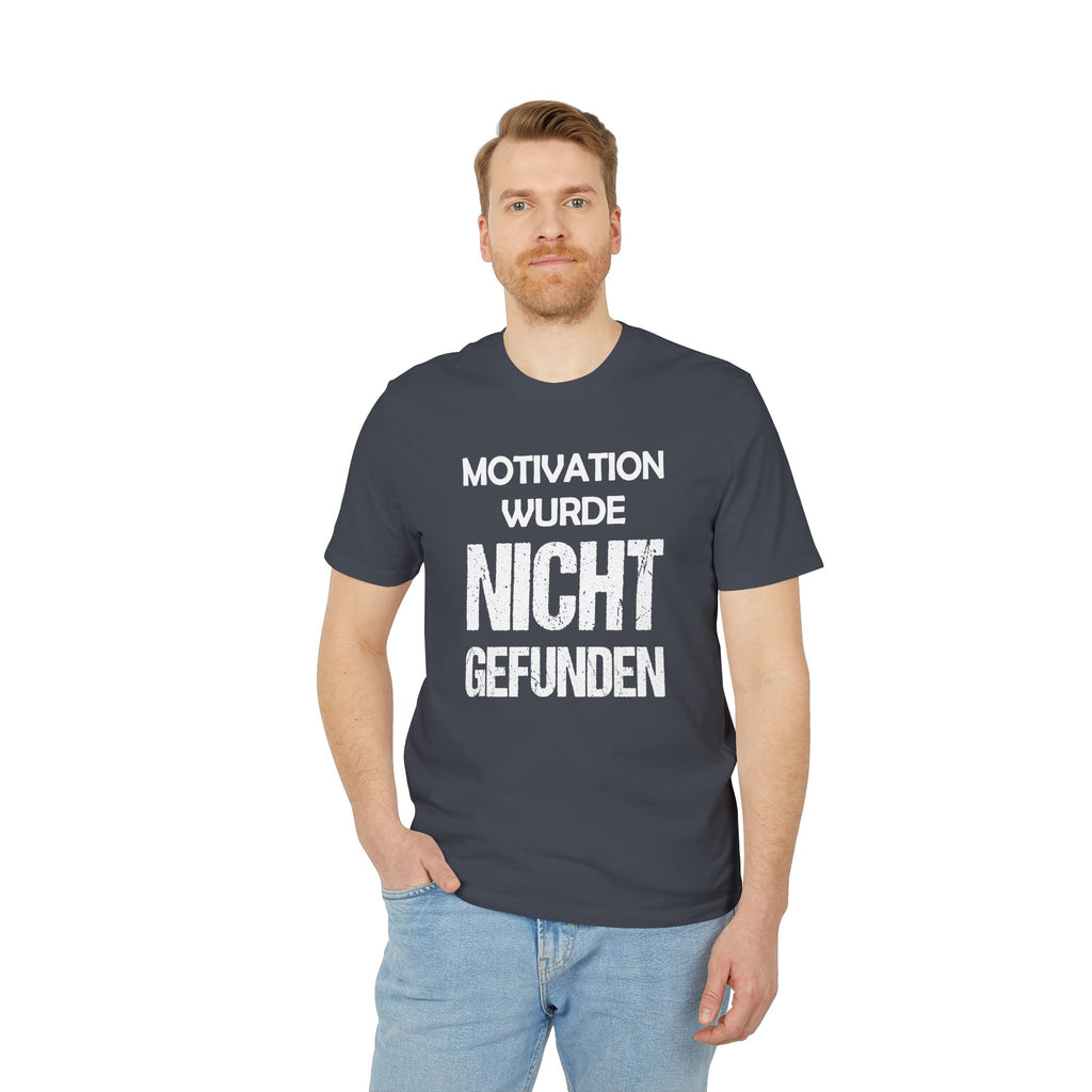 Motivation wurde nicht gefunden – Unisex T-Shirt