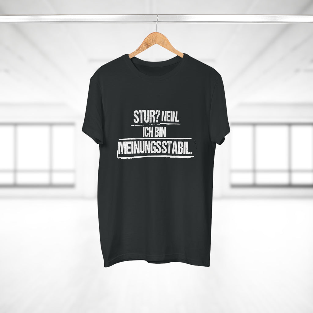 Stur? Nein. Ich bin meinungsstabil. – Herren T-Shirt