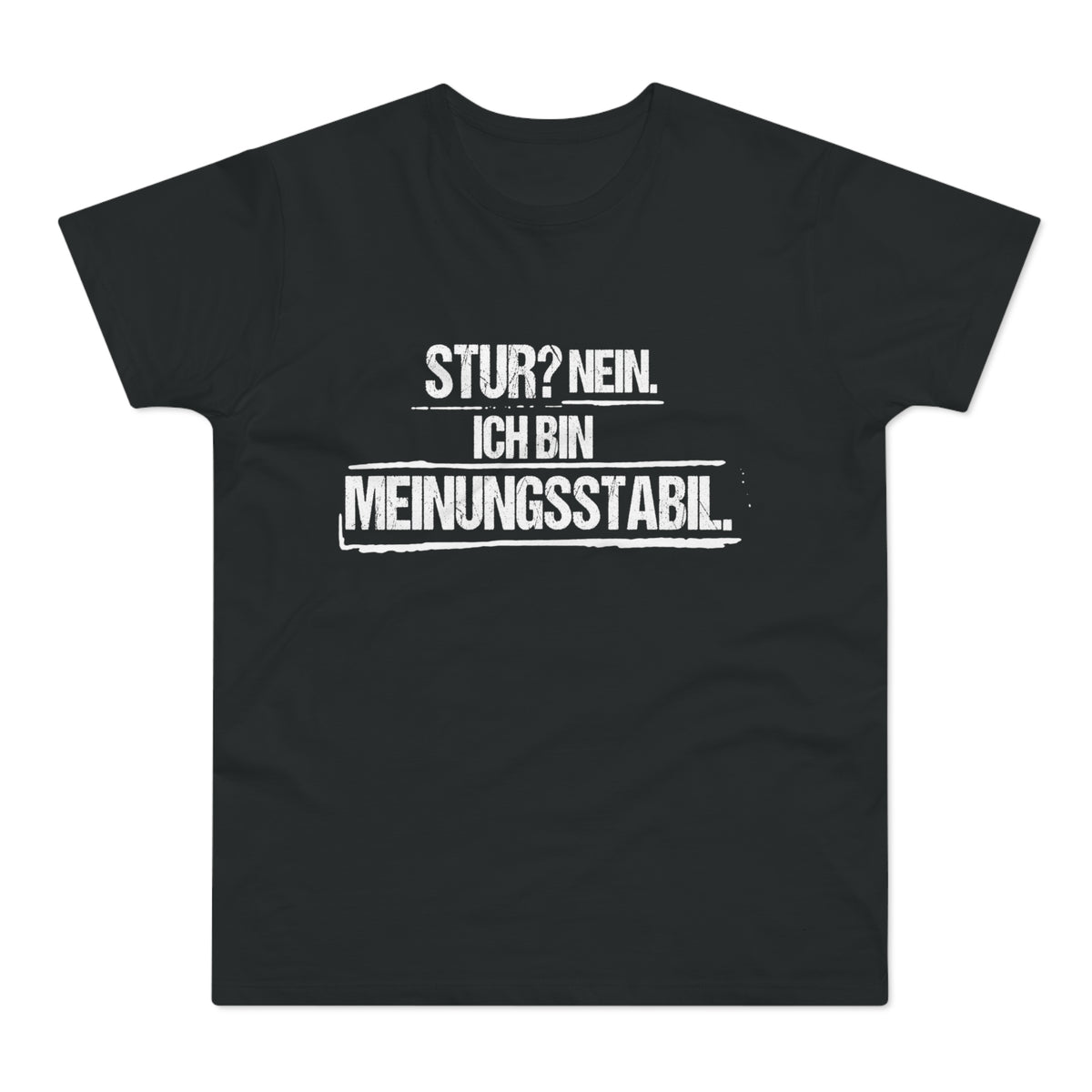 Stur? Nein. Ich bin meinungsstabil. – Herren T-Shirt