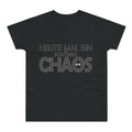 Heute mal ein schönes Chaos – Herren T-Shirt
